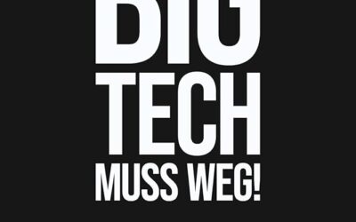 BIG TECH MUSS WEG!